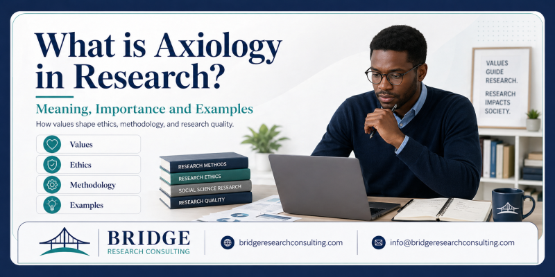 Bridge Research Consulting | Axiology in Research: Meaning & Examples